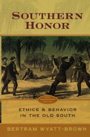 Kniha Southern Honor Bertram Wyatt-Brown
