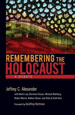Knjiga Remembering the Holocaust Jeffrey C. Alexander