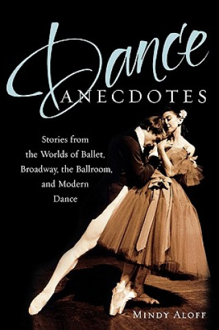 Knjiga Dance Anecdotes Mindy Aloff