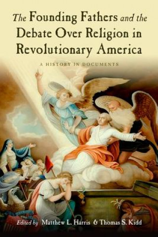 Carte Founding Fathers and the Debate over Religion in Revolutionary America Matthew Harris