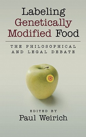 Könyv Labeling Genetically Modified Food Paul Weirich