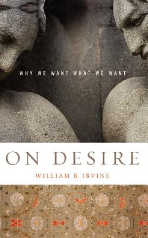 Kniha On Desire William B. Irvine