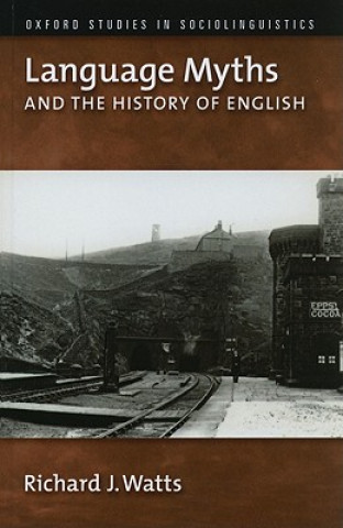 Carte Language Myths and the History of English Richard J. Watts