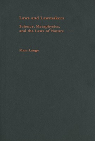 Kniha Laws and Lawmakers Science, Metaphysics, and the Laws of Nature Marc Lange