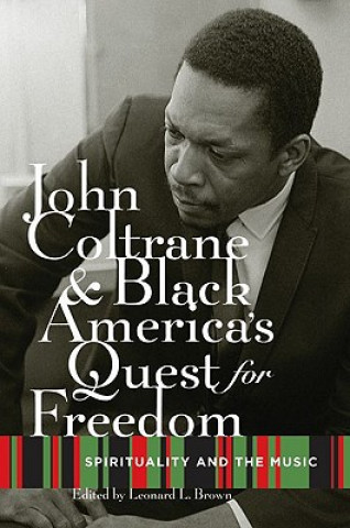 Könyv John Coltrane and Black America's Quest for Freedom Leonard Brown