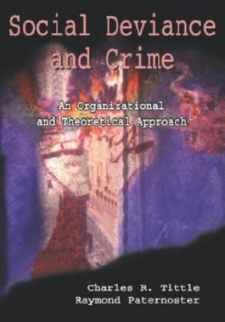 Książka Social Deviance and Crime Charles R. (Washington State University) Tittle