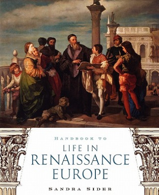 Buch Handbook to Life in Renaissance Europe Sandra Sider