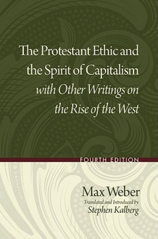 Carte Protestant Ethic and the Spirit of Capitalism with Other Writings on the Rise of the West Max Weber