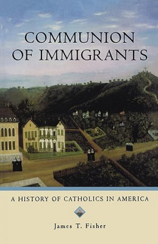 Книга Communion of Immigrants James T. Fisher
