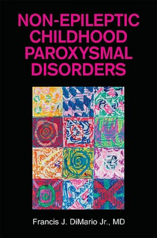 Kniha Non-Epileptic Childhood Paroxysmal Disorders Francis J. DiMario