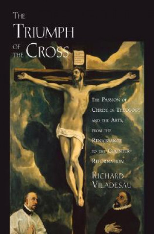 Kniha Triumph of the Cross Richard Viladesau