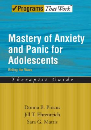 Carte Mastery of Anxiety and Panic for Adolescents: Therapist Guide Donna B. Pincus