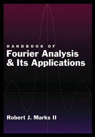 Könyv Handbook of Fourier Analysis & Its Applications Robert J. Marks