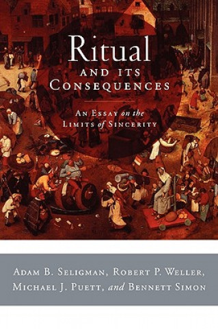 Kniha Ritual and its Consequences Adam B. Seligman