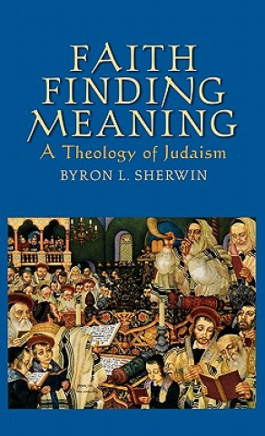 Carte Faith Finding Meaning Byron L. Sherwin