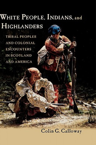 Carte White People, Indians, and Highlanders Colin G. Calloway