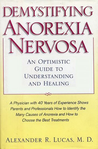 Könyv Demystifying Anorexia Nervosa Alexander R. Lucas