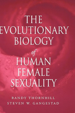 Carte Evolutionary Biology of Human Female Sexuality Randy Thornhill