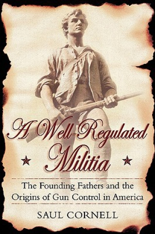 Książka Well-Regulated Militia Saul T. Cornell