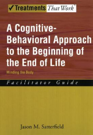 Buch Cognitive-Behavioral Approach to the Beginning of the End of Life Jason M. Satterfield