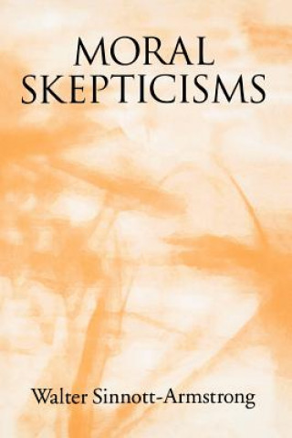 Książka Moral Skepticisms Walter Sinnott-Armstrong