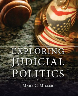 Kniha Exploring Judicial Politics Mark Crispin Miller