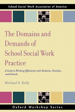 Książka Domains and Demands of School Social Work Practice Michael S. Kelly