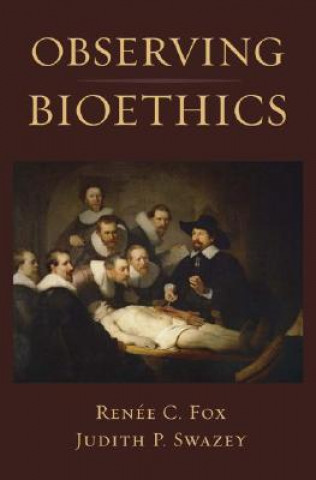 Livre Observing Bioethics Renee C. Fox