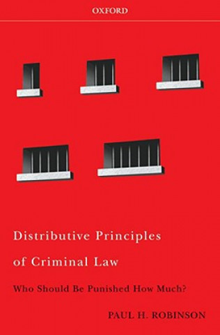 Kniha Distributive Principles of Criminal Law Paul H. Robinson