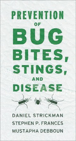 Knjiga Prevention of Bug Bites, Stings, and Disease Daniel A. Strickman