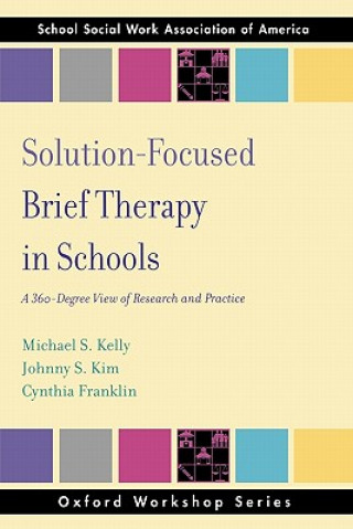Könyv Solution-Focused Brief Therapy in Schools Michael S. Kelly