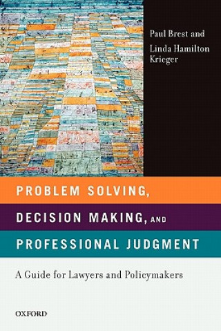 Book Problem Solving, Decision Making, and Professional Judgment Paul Brest