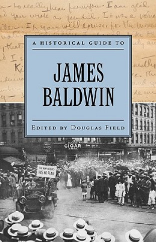 Könyv Historical Guide to James Baldwin Douglas Field