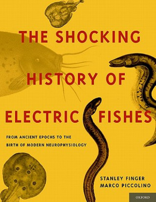 Knjiga Shocking History of Electric Fishes Stanley Finger