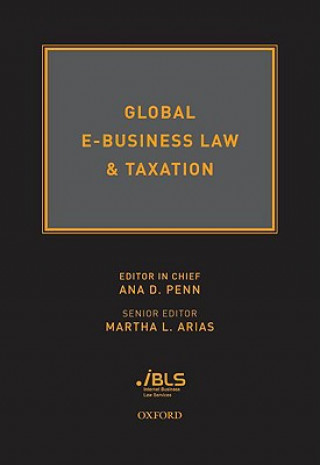 Kniha Global E-Business Law & Taxation Ana D. Penn