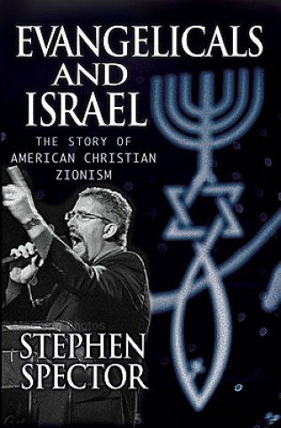 Carte Evangelicals and Israel Stephen Spector