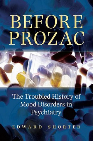 Könyv Before Prozac Edward Shorter