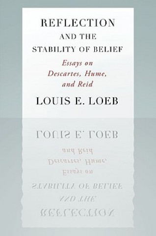 Könyv Reflection and the Stability of Belief Louis E. Loeb