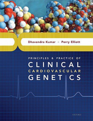 Książka Principles and Practice of Clinical Cardiovascular Genetics Dhavendra Kumar