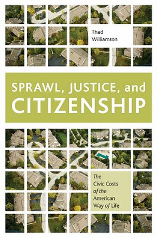 Kniha Sprawl, Justice, and Citizenship Thad Williamson
