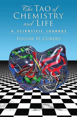 Kniha Tao of Chemistry and Life A Scientific Journey Eugene H. Cordes