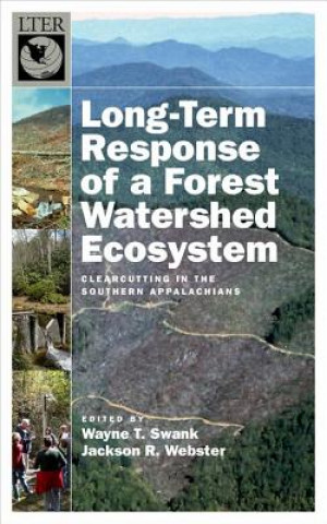 Книга Long-Term Response of a Forest Watershed Ecosystem Wayne T. Swank