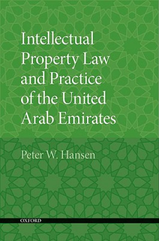 Kniha Intellectual Property Law and Practice of the United Arab Emirates Peter W. Hansen
