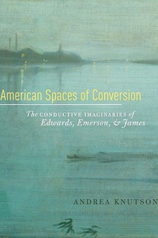 Carte American Spaces of Conversion Andrea Knutson