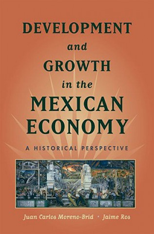 Könyv Development and Growth in the Mexican Economy Juan Carlos Moreno-Brid
