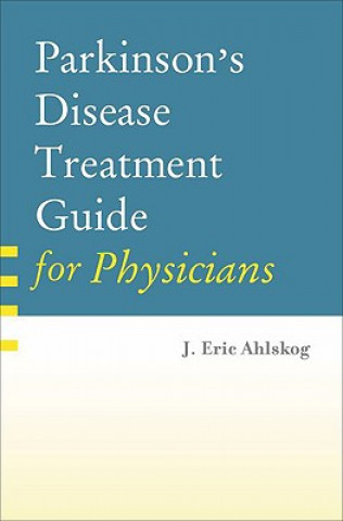 Carte Parkinson's Disease Treatment Guide for Physicians J.Eric Ahlskog