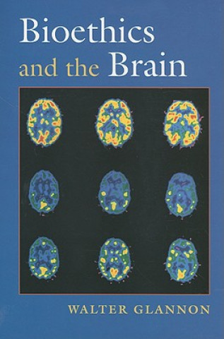 Kniha Bioethics and the Brain Walter Glannon