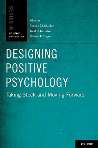 Kniha Designing Positive Psychology Kennon M. Sheldon