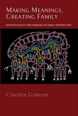 Kniha Making Meanings, Creating Family Cynthia Gordon