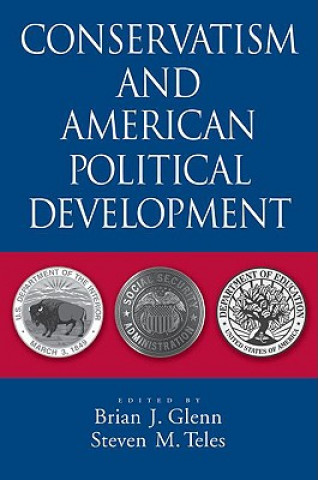 Libro Conservatism and American Political Development Brian J. Glenn